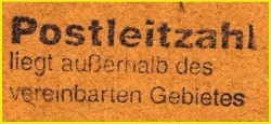 Nebenstempel einer Privatpostanstalt aus Norddeutschland mit dem Text „Postleitzahl liegt außerhalb des vereinbarten Gebietes“ Nebenstempel einer Privatpostanstalt aus Norddeutschland mit dem Text „Postleitzahl liegt außerhalb des vereinbarten Gebietes“