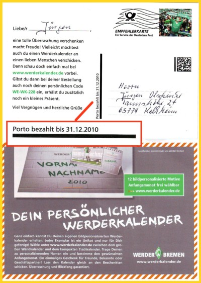 Empfehlerkarte mit scheinbaren Verfallsdatum vom Fußballverein Werder Bremen mit Kodierung gelaufen Ende 2010. Der Absender sollte hier Freundschaftswerbung für einen Werder Kalender machen
